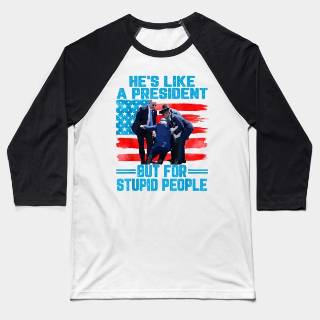 He's Like A President but for Stupid People Biden Falling Baseball T-Shirt by Trogexy Pearcepn